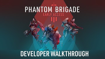 Phantom Brigade Early Access Developer Walkthrough