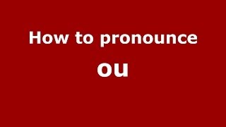 How to Pronounce ou - PronounceNames.com