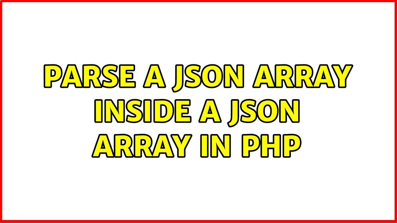 parse a json array inside a json array in php - YouTube
