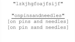 001 - On Pins And Needles (Splitting a spaceless sentence)