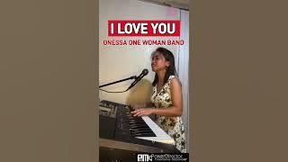 I LOVE YOU-ONESSA ONE WOMAN BAND COVER