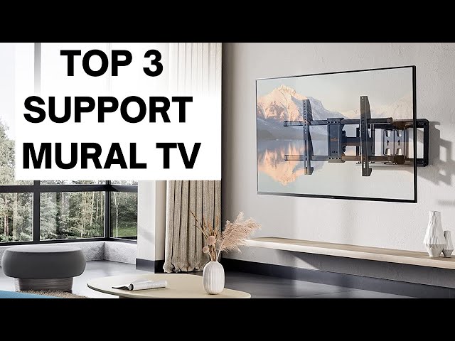 TOP 3 : Meilleur Support Mural TV 2022 