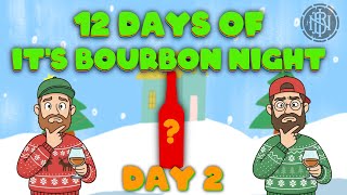12 Days Of Its Bourbon Night Day 2 - Mystery Bourbon Bc You Asked For It
