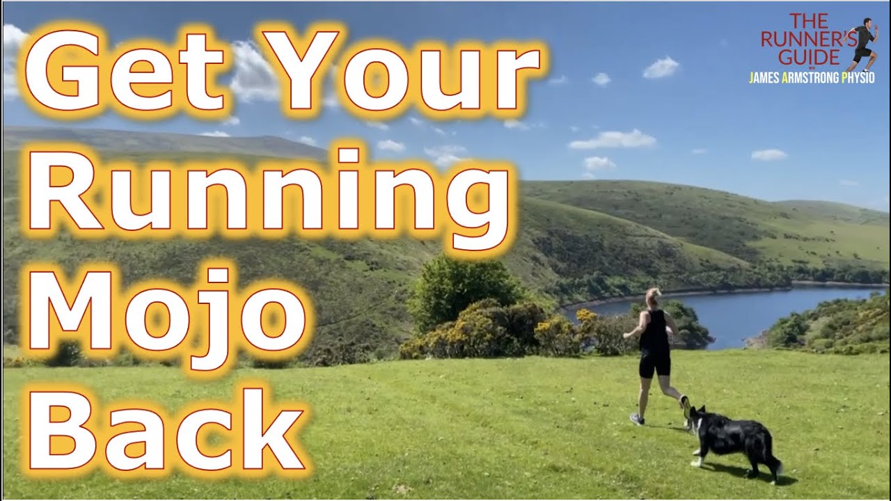 How to get your running mojo back! - 10 Top Tips