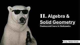 Part 2: Algebra & Solid Geometry (Fundamental Course in Mathematics)