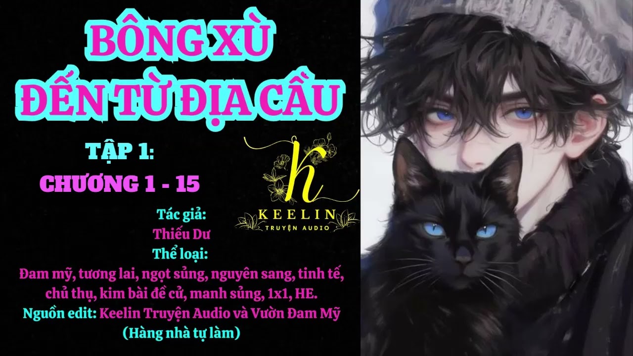 TẬP 1 - BÔNG XÙ ĐẾN TỪ ĐỊA CẦU  (Chương 1-15) - Thiếu Dư - Đam mỹ Audio