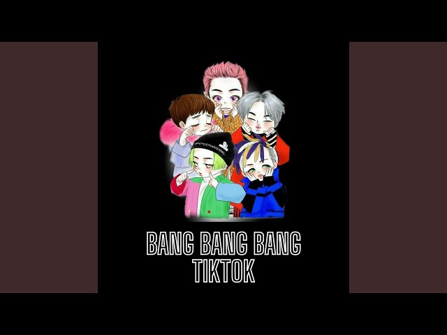 Bang Bang Bang TikTok (Remix) class=
