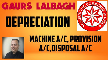 MACHINE A/C, PROVISION FOR DEPRECIATION A/C, MACHINE DISPOSAL A/C , DEPRECIATION A/C