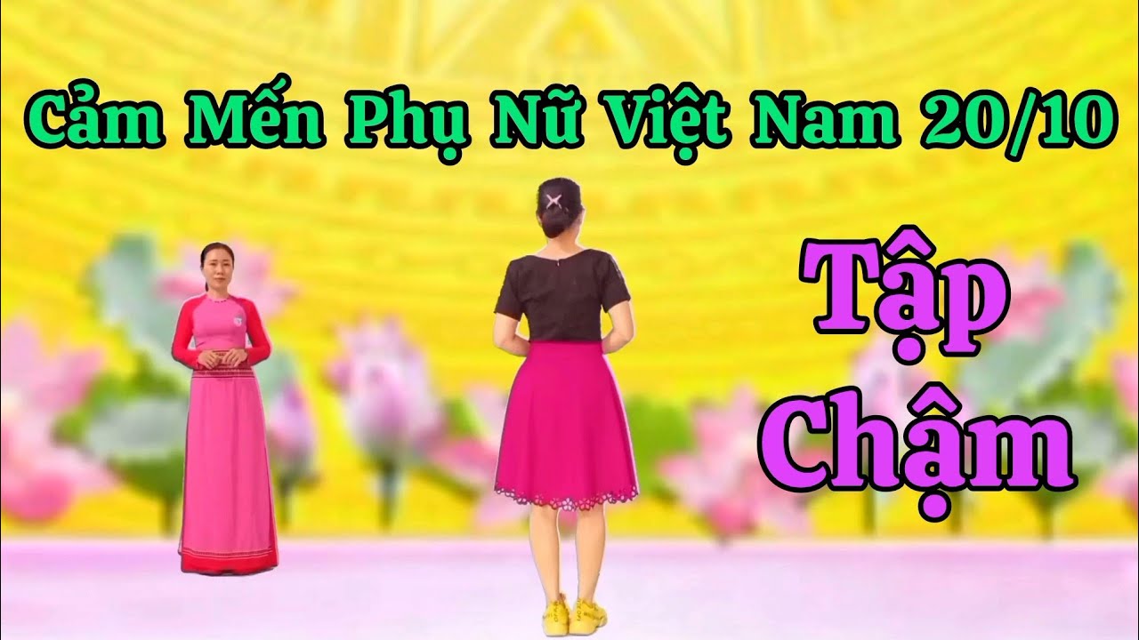 Tập Chậm Cảm Mến Phụ Nữ Việt Nam 20/10. Thanh Hằng.