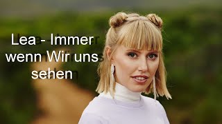 Video thumbnail of "Lea - Immer wenn wir uns sehen - Video Lyric"