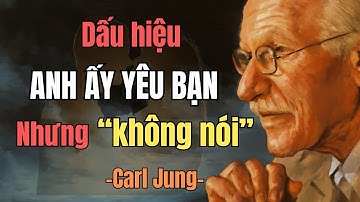 Cách một người đàn ông thể hiện anh ta YÊU BẠN mà không cần nói một lời | Carl Jung