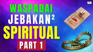 JEBAKAN² dalam Perjalanan SPIRITUAL ~ Bagian Pertama