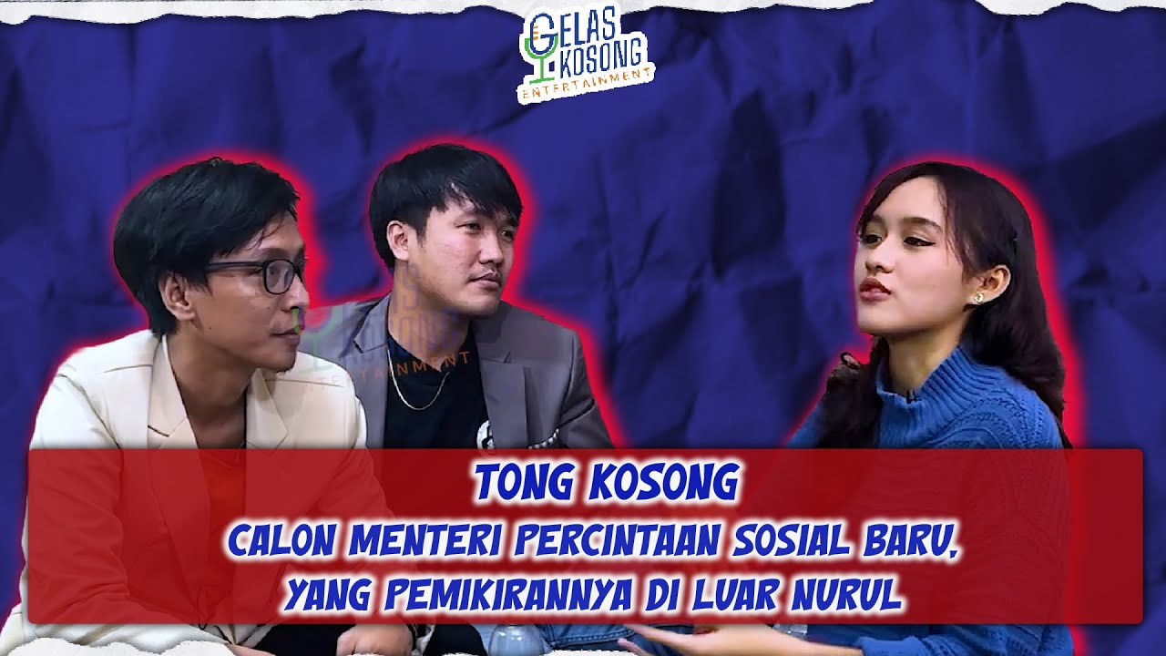 TONG KOSONG - CALON MENTERI BARU DENGAN PEMIKIRANNYA YANG DILUAR NURUL