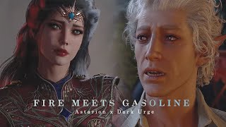 Astarion & Dark Urge || Fire Meets Gasoline