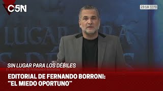 Editorial De Fernando Borroni En Sin Lugar Para Los Débiles: ¨El Miedo Oportuno¨