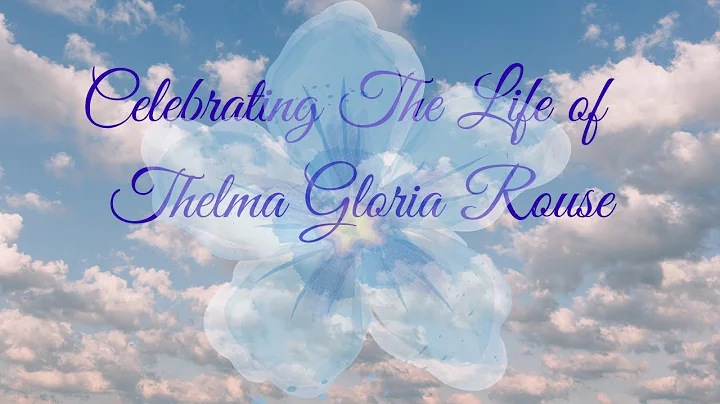 Celebtrating theLife of Thelma Gloria Rouse
