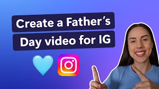 How to create a Father’s Day video for Instagram (free template)