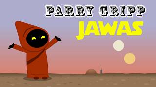 Jawas - Parry Gripp with animation by Nathan Mazur