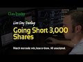 Live Day Trading - Going Short 3,000 Shares