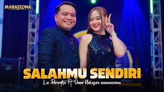Download lagu SALAHMU SENDIRI - LIA PARAMITHA FT. DANAR NAKASURA | MARASZONA