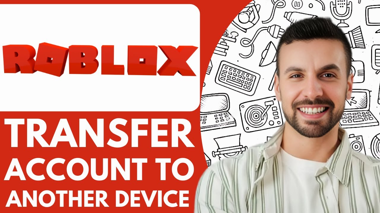 How To Transfer Roblox Account To Another Device 2025 Easy Guide 