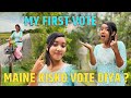 My first vote experience   maine kisko vote diya 