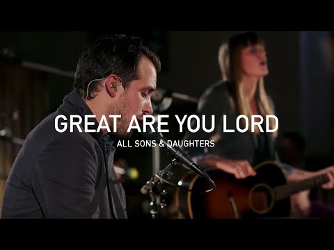 all-sons-&-daughters---great-are-you-lord-(official-live-concert)