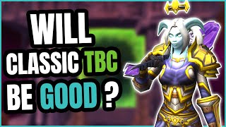 Will Classic TBC be Worth Playing? - WoW TBC Classic