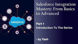 Salesforce Integration 101: Complete Guide for Beginners (APIs, OAuth, Postman &amp; More!) Part - 1