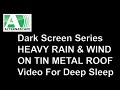 Heavy Rain and Thunder on a Tin Metal Roof With Gentle Wind 🌧️ Dark Black Screen 🌧️ 1 hour