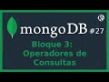 🍀MongoDB🍀27🍀Introducción al Bloque 3: Operadores de Consultas