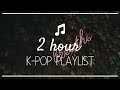 2 hr kpop playlist // ♠