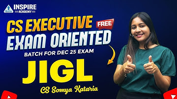 CS Executive JIGL Lec 11 | Free Exam Oriented Batch | Dec 2025 |  CS Somya Kataria