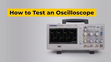 How to Quickly Test an Oscilloscope