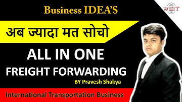 Freight Forwarding  Full Documents || Import Export Trainer || Pravesh Forwarder