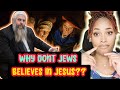 Why dont jews believes in jesus