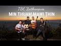 MIN THUAM MAWI ṬHIN (Official Video) TBC Zaithanpuia