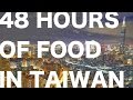 48 Hours in Taiwan: Food Paradise