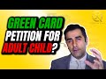Can You Petition/Apply for an Adult Child's Green Card?