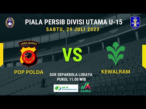 POP POLDA VS KEWALRAM  |  PIALA PERSIB DIVISI UTAMA U-15