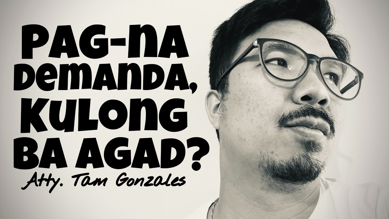 PAG NA DEMANDA, KULONG AGAD? #137