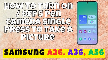 How to Turn on / off S Pen Camera Single Press To Take A Picture Samsung A26, A36, A56 easy Tutorial