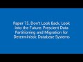 Paper 75 prescient data partitioning and migration for deterministic database systems