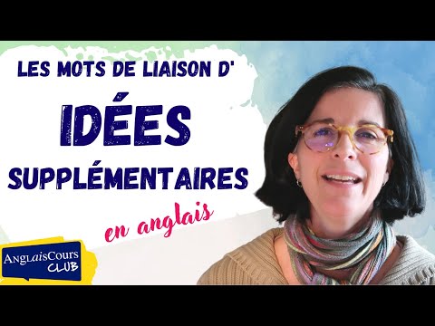 Les mots de liaison pour donner les idées supplémentaires