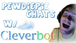 PEWDIEPIE ASKS CLEVERBOT OUT ON A DATE - Cleverbot