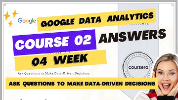 Course 02 / 04 Week Google Data Analytics Certification Course Answers