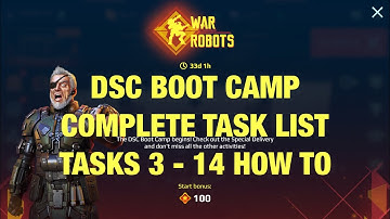 DSC Boot Camp Complete Task List Leaked, Quests 3 4 5 6 7 8 9 10 11 12 13 14 How To | War Robots