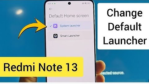 Change Default Launcher Redmi Note 13 phone