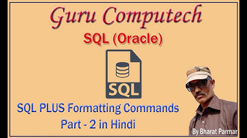 SQL PLUS formatting commands Part 2 in Hindi