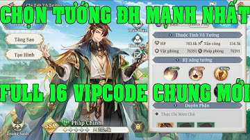 TAM QUỐC HUYỄN TƯỚNG VNG Full 16 Vipcode Chung Mới Ngày 1 Hướng Dẫn Tân Thủ Chọn Tướng Mạnh Nhất